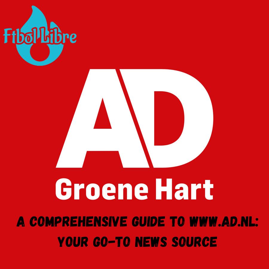 A Comprehensive Guide to www.ad.nl: Your Go-To News Source