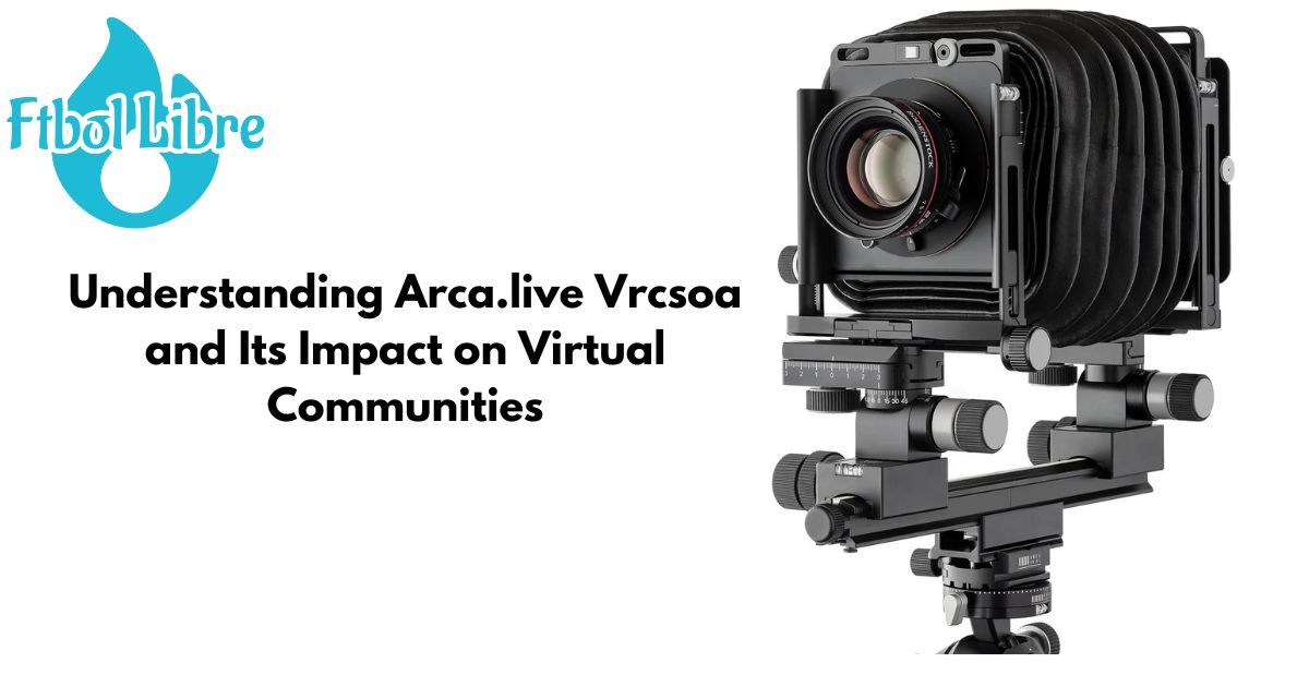 Understanding Arca.live Vrcsoa and Its Impact on Virtual Communities